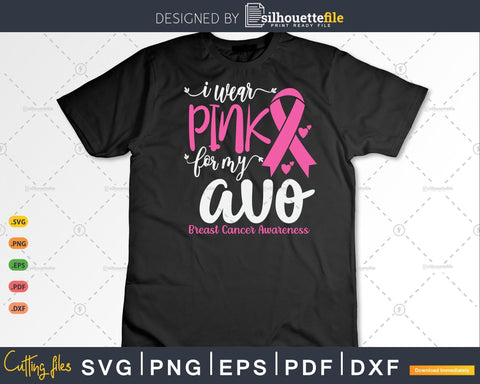 I Wear Pink For My Avo Grandma Cancer Awareness Svg Files SVG Silhouette File 