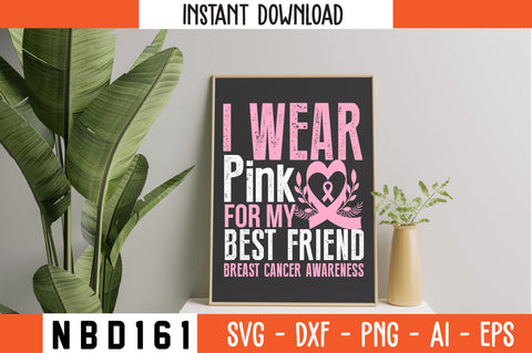 i wear pink for my best friend breast cancer awareness T-Shirt Design SVG Nbd161 
