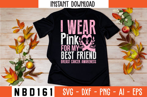 i wear pink for my best friend breast cancer awareness T-Shirt Design SVG Nbd161 