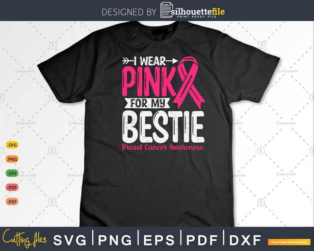 I wear Pink for my Bestie Breast Cancer Warrior Svg Cut Files SVG Silhouette File 