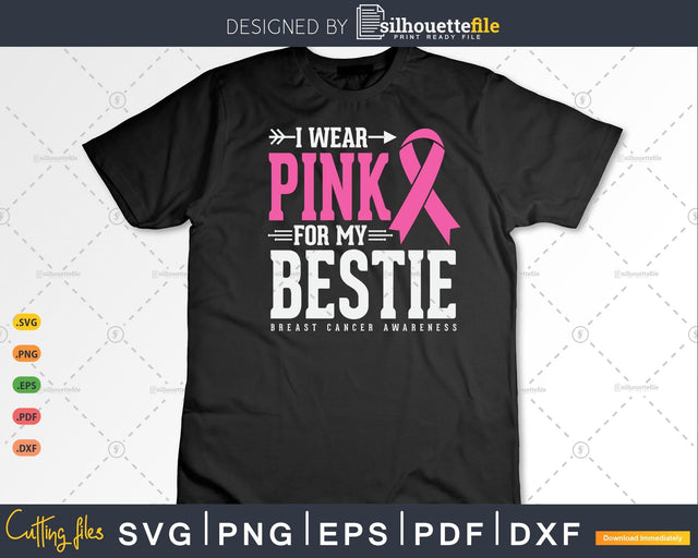 I wear Pink for my Bestie Fight for Cancer Svg Cut Files SVG Silhouette File 