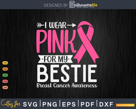 I wear Pink for my Bestie Svg Cut Files SVG Silhouette File 