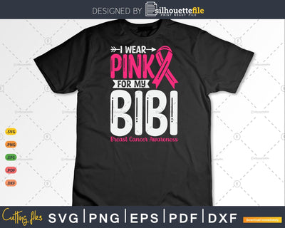 I wear Pink for my Bibi Grandma Svg & Png SVG Silhouette File 