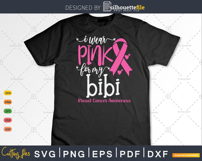 I wear Pink for my Bibi Mothers Day Svg & Png SVG Silhouette File 