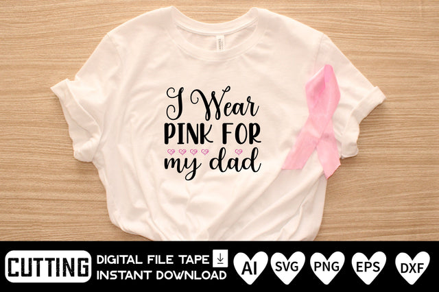 I Wear Pink for My Dad SVG CraftlabSvg29 