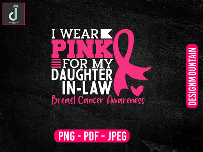 I wear pink for my Daughter in law breast cancer awareness svg design, Breast Cancer SVG Bundle, Cancer SVG, Cancer Awareness SVG Alihossainbd 