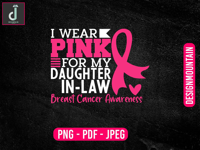 I wear pink for my Daughter in law breast cancer awareness svg design, Breast Cancer SVG Bundle, Cancer SVG, Cancer Awareness SVG Alihossainbd 