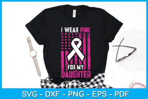 I Wear Pink For My Daughter With USA Flag Breast Cancer Awareness SVG PNG Cut File SVG Creativedesigntee 