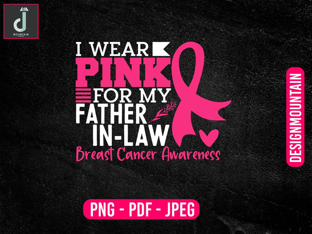 I wear pink for my father in law breast cancer awareness svg design, Breast Cancer SVG Bundle, Cancer SVG, Cancer Awareness SVG Alihossainbd 