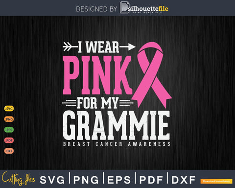 I wear Pink for my Grammie Cancer Warrior Svg Cut Files SVG Silhouette File 