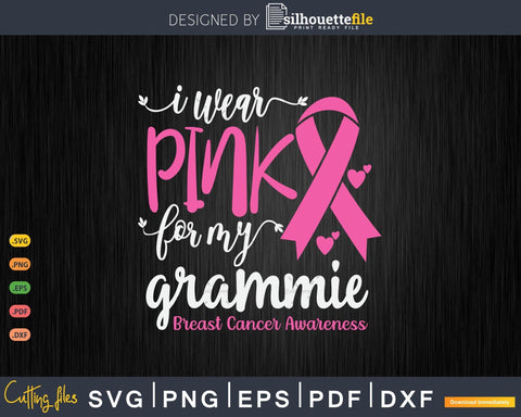 I wear Pink for my Grammie Grandma Svg Cut Files SVG Silhouette File 