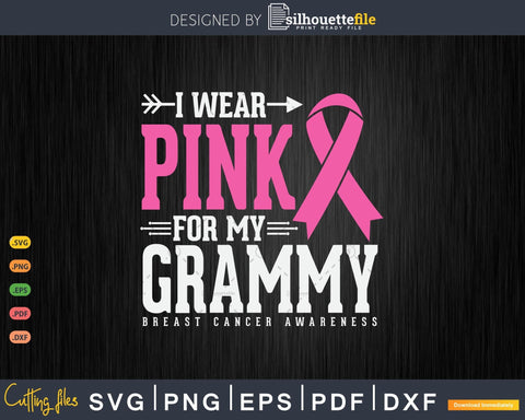 I wear Pink for my Grammy Cancer Warrior Svg Cut Files SVG Silhouette File 