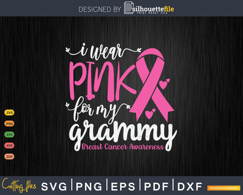 I wear Pink for my Grammy Grandma Svg Cut Files SVG Silhouette File 