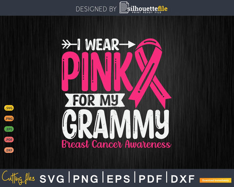 I wear Pink for my Grammy Svg Cut Files SVG Silhouette File 