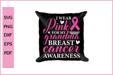 I Wear Pink For My Grandma Breast Cancer Awareness SVG PNG Craft File SVG SVG Print File 