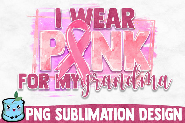I Wear Pink For My Grandma Sublimation Design Sublimation MintyMarshmallows 