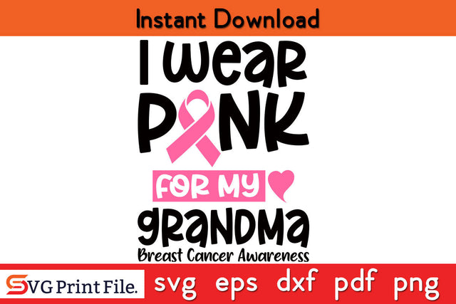 I Wear Pink For My Grandma T Shirt Ribbon Family Love SVG PNG Cricut Silhouette Cut File SVG SVG Print File 