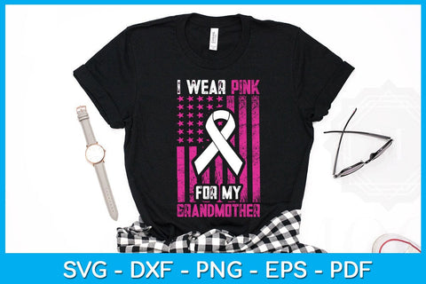 I Wear Pink For My Grandmother With USA Flag Breast Cancer Awareness SVG Cut File SVG Creativedesigntee 