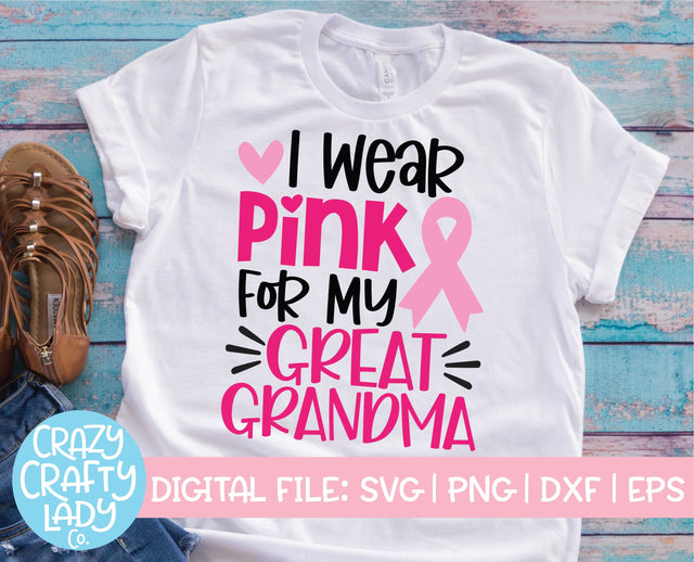 I Wear Pink for My Great Grandma | Breast Cancer Awareness Quote SVG Cut File SVG Crazy Crafty Lady Co. 