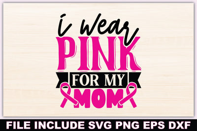 I Wear Pink For My Mom SVG Ariyan 