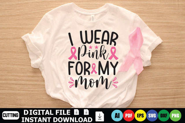 I Wear Pink for My Mom SVG Shahin alam 