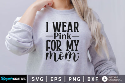 I wear pink for my mom SVG SVG Regulrcrative 