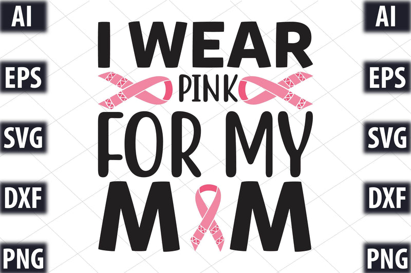 I Wear Pink For My Mom SVG SVGista 