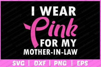 I Wear Pink For My Mother In Law Breast Cancer Awareness Svg Design SVG artprintfile 