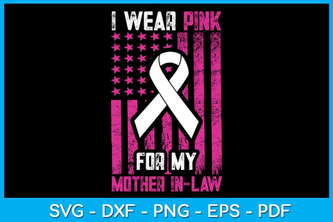 I Wear Pink For My Mother In-Law With USA Flag Breast Cancer Awareness SVG Cut File SVG Creativedesigntee 