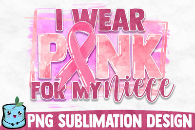 I Wear Pink For My Niece Sublimation Design Sublimation MintyMarshmallows 