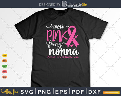 I wear Pink for my Nonna Grandma Svg Files For Cricut SVG Silhouette File 