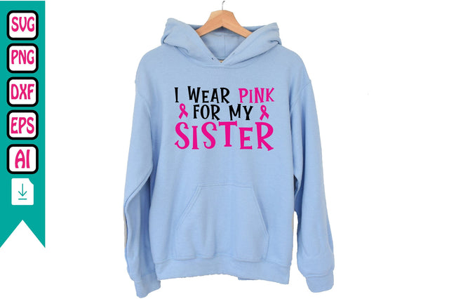 I Wear Pink for My Sister SVG Craftlabsvg24 