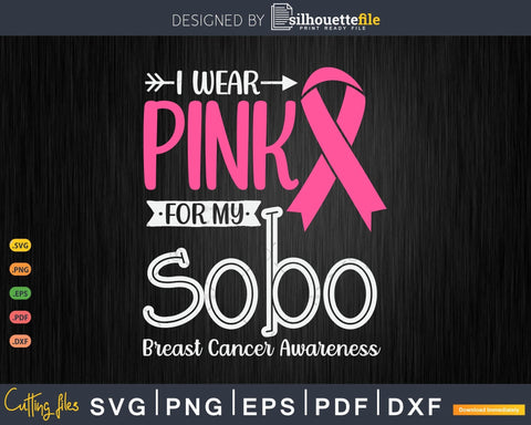 I wear Pink for my Sobo Grandma Awareness Svg Files for Cricut SVG Silhouette File 