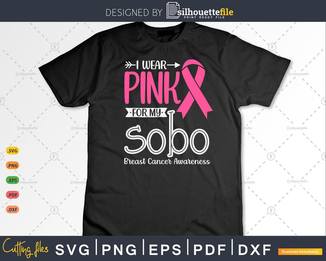 I wear Pink for my Sobo Grandma Awareness Svg Files for Cricut SVG Silhouette File 