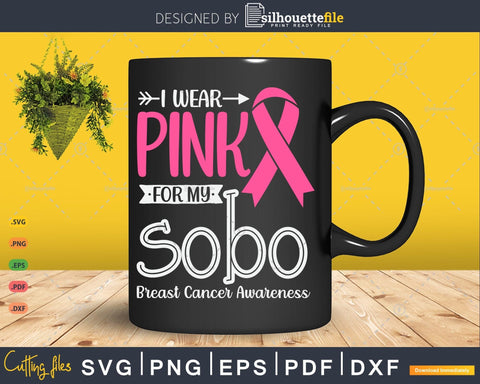 I wear Pink for my Sobo Grandma Awareness Svg Files for Cricut SVG Silhouette File 