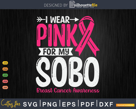 I wear Pink for my Sobo Grandma Svg SVG Silhouette File 