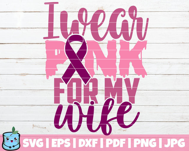 I Wear Pink For My Wife SVG MintyMarshmallows 