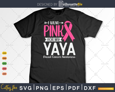 I wear Pink for my Yaya Grandma Breast Cancer Svg Files for Cricut SVG Silhouette File 