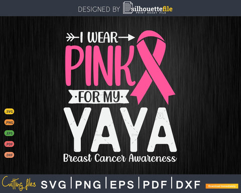 I wear Pink for my Yaya Grandma Breast Cancer Svg Files for Cricut SVG Silhouette File 