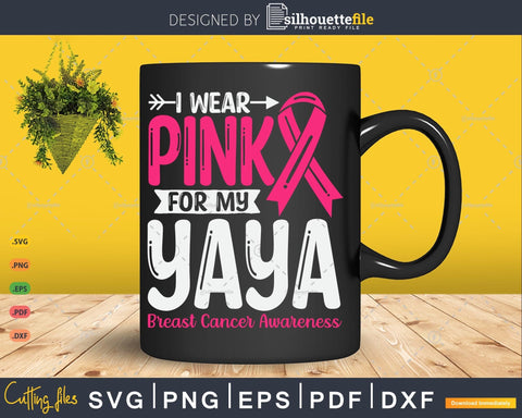 I wear Pink for my Yaya Grandma Svg Cut Files SVG Silhouette File 
