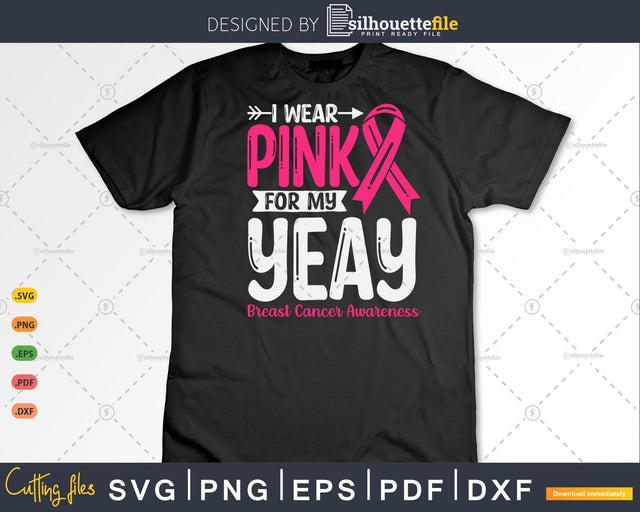 I wear Pink for my Yeay Grandma Svg Cut Files SVG Silhouette File 