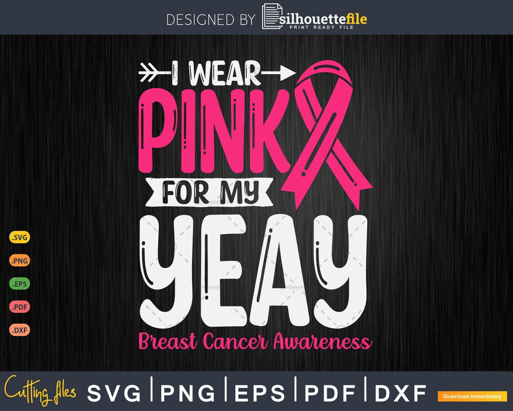 I wear Pink for my Yeay Grandma Svg Cut Files - So Fontsy