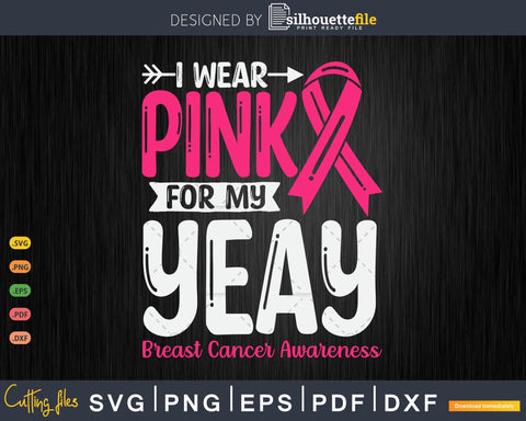 I wear Pink for my Yeay Grandma Svg Cut Files SVG Silhouette File 