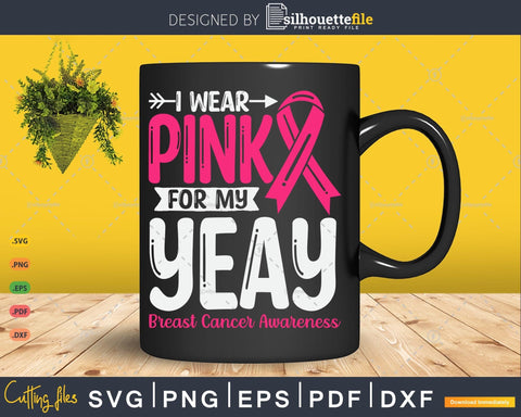 I wear Pink for my Yeay Grandma Svg Cut Files SVG Silhouette File 