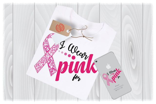 I Wear Pink For SVG Files for Cricut Designs | Breast Cancer SVG Files SVG My Sew Cute Boutique 