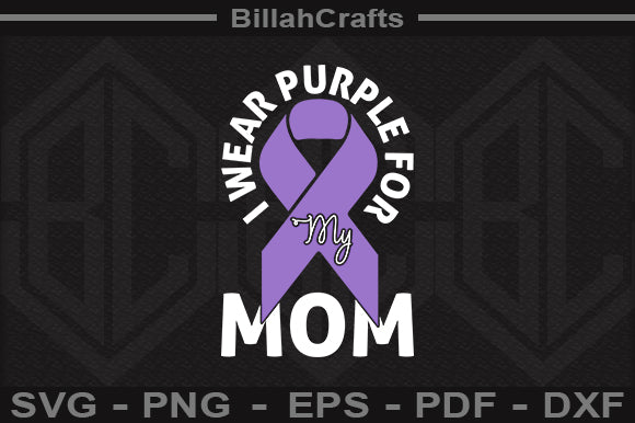 I Wear Purple For My Mom SVG File SVG BillahCrafts 