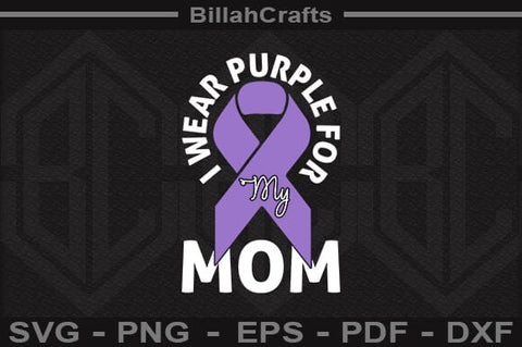 I Wear Purple For My Mom SVG File SVG BillahCrafts 