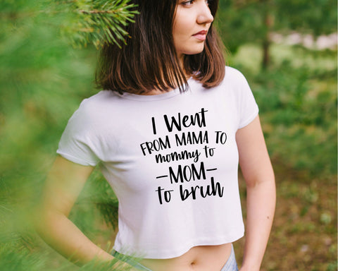 I Went from Mama to Mommy to Mom to Bruh SVG Design, Mom svg, mama svg SVG MD mominul islam 