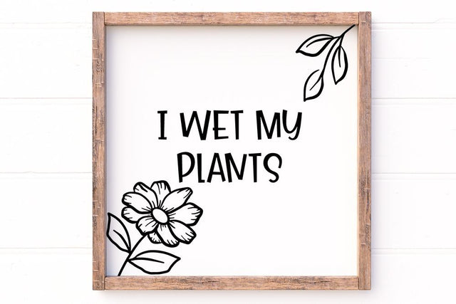 I Wet My Plants | Funny SVG Cut File or Stencil Design SVG Ikonart Design Shop 