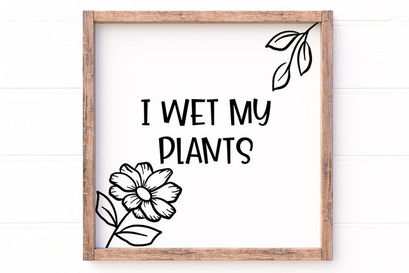 I Wet My Plants | Funny SVG Cut File or Stencil Design SVG Ikonart Design Shop 